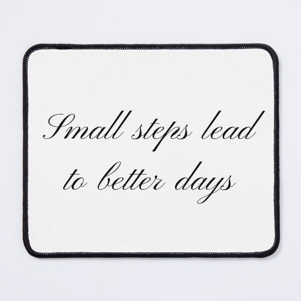 Item preview, Small Steps Lead to Better Days | Minimalist Quote designed and sold by andreavlad.