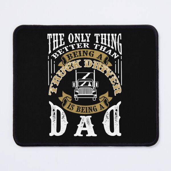Item preview, Only Thing Better Than Being A Truck Driver Is Being A Dad - Trucker Father Gift designed and sold by TruckerGiftCo.