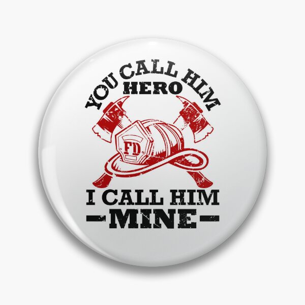 Item preview, You Call Him Hero I Call Him Mine Firefighter Wife designed and sold by jaygo.