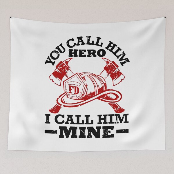 Item preview, You Call Him Hero I Call Him Mine Firefighter Wife designed and sold by jaygo.