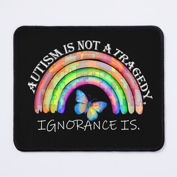 Item preview, Autism Is Not A Tragedy Ignorance Is – Rainbow Butterfly Awareness designed and sold by tamdevo1.