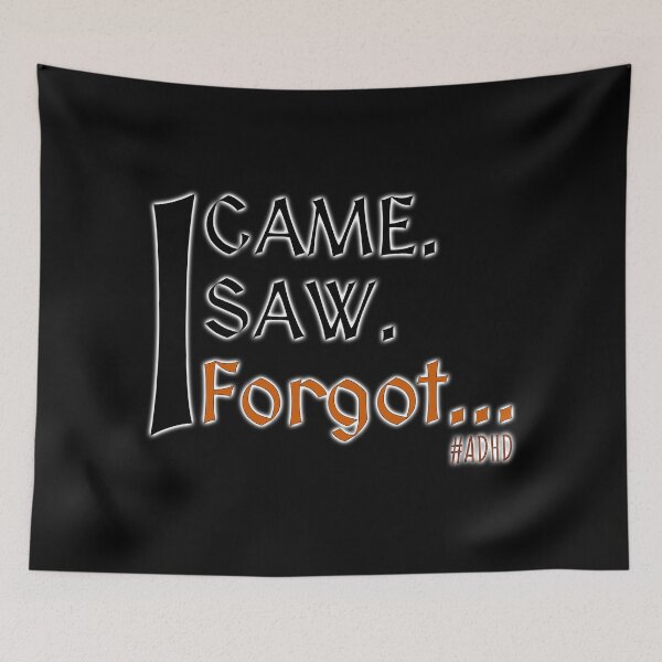 Item preview, ADHD - I came. I saw. I forgot...  designed and sold by MattC_Design.
