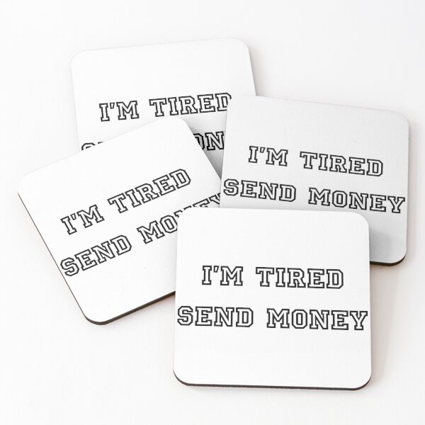 Item preview, I'm tired send money designed and sold by The-SilentPlace.