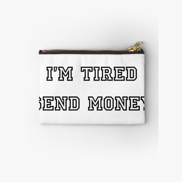 Item preview, I'm tired send money designed and sold by The-SilentPlace.