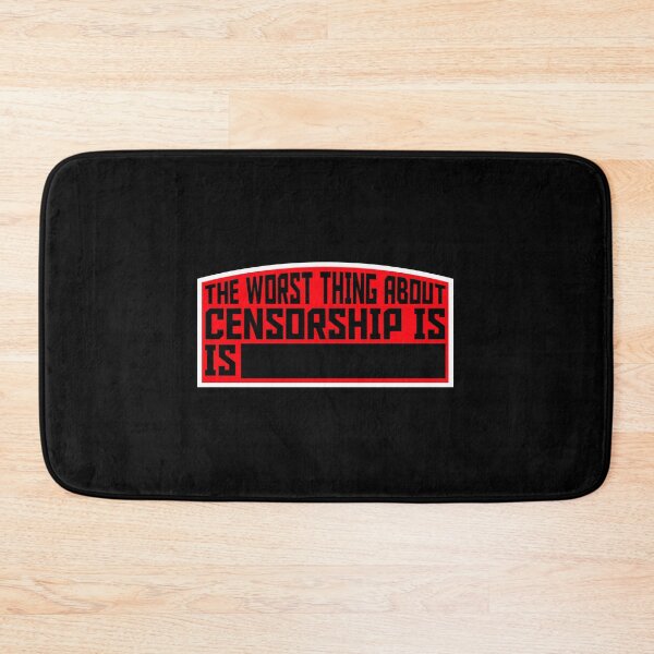 Item preview, The Worst Thing About Censorship Is Funny Ironic Quote designed and sold by shirt-o-mat.