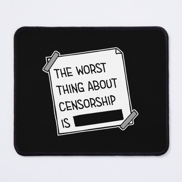 Item preview, The Worst Thing About Censorship Is Funny Ironic Quote designed and sold by shirt-o-mat.