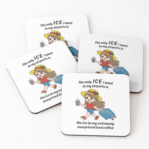 Item preview, The Only ICE I Want In My Airports Is The Ice In My Extremely Overpriced Iced Coffee designed and sold by DexertimaArt.