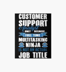 Customer Support Analyst Only Because Full Time Multitasking Ninja Is Not An Actual Job Title Art Board