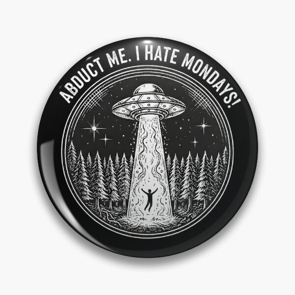 Item preview, Abduct Me I Hate Mondays designed and sold by Hepic.
