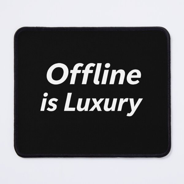 Item preview, Modern Mindful Living Message “Offline Is Luxury” designed and sold by ModdiesColors.