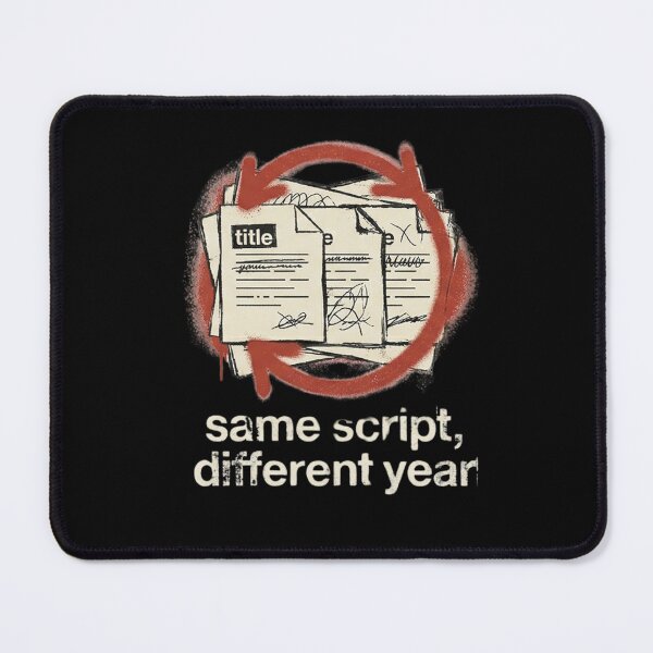 Item preview, Same Script Different Year - Funny Corporate Burnout Office Humor designed and sold by Arts Paradise.