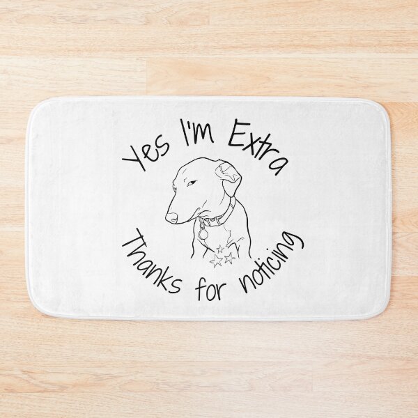 Item preview, Yes I'm Extra Thanks For Noticing Funny Dog designed and sold by HYPNK.