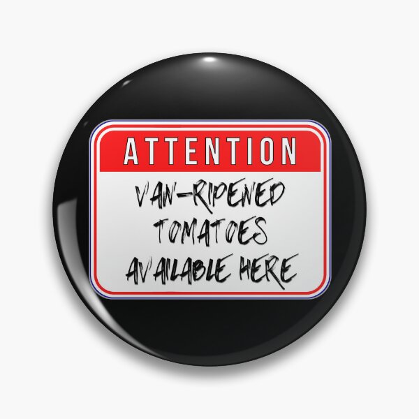 Item preview, ATTENTION:  Van-Ripened Tomatoes Available Here - funny warning signs food designed and sold by DesignsFromTW-S.