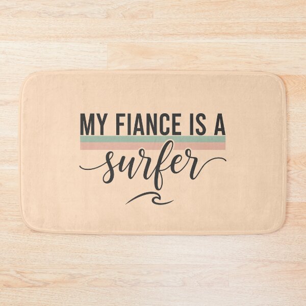 Item preview, My Fiancé Is a Surfer – Surf Love Typography Design designed and sold by Sea Gem.