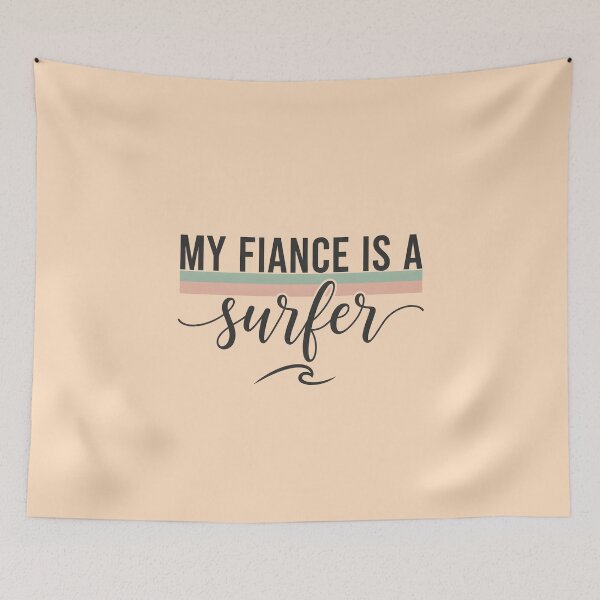 Item preview, My Fiancé Is a Surfer – Surf Love Typography Design designed and sold by Sea Gem.