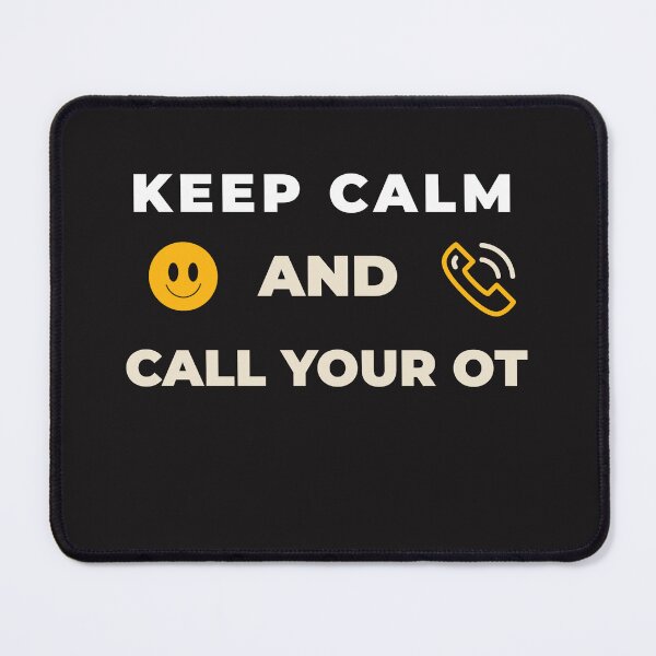 Item preview, Keep calm and call your OT designed and sold by McEnery.