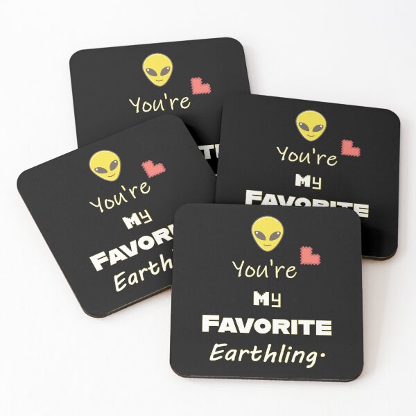 Item preview, You're My Favorite Earthling designed and sold by GBD888.