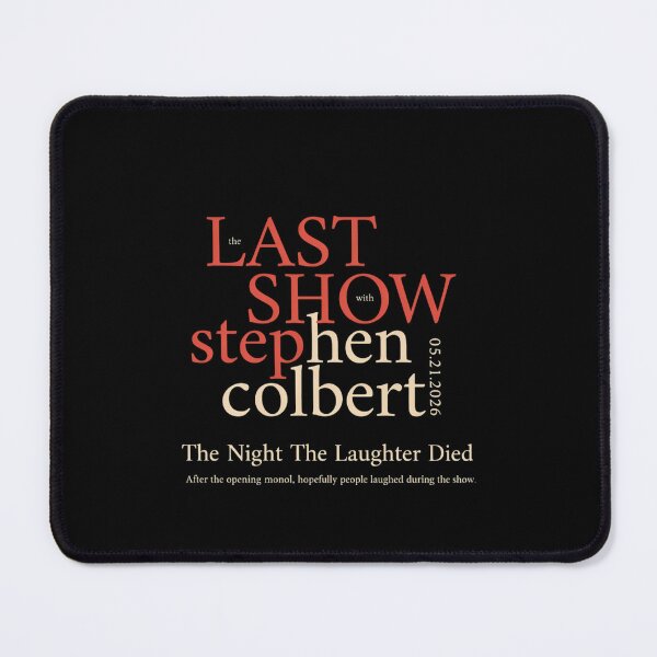 Item preview, Stephen Colbert - The Night The Laughter Died - Stephen Colbert Final Show May 21 2026  designed and sold by Nisreen Tolan.