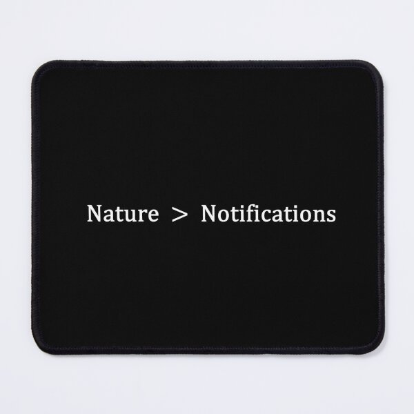 Item preview, Nature Over Notifications designed and sold by ModdiesColors.