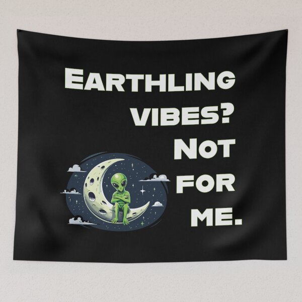 Item preview, Earthling vibes? Not for me. designed and sold by GBD888.