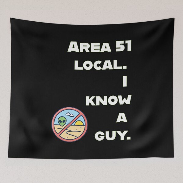 Item preview, Area 51 local. I know a guy. designed and sold by GBD888.
