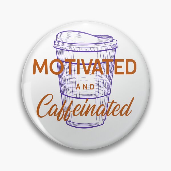 Item preview, Motivated and Caffeinated designed and sold by PSSC.