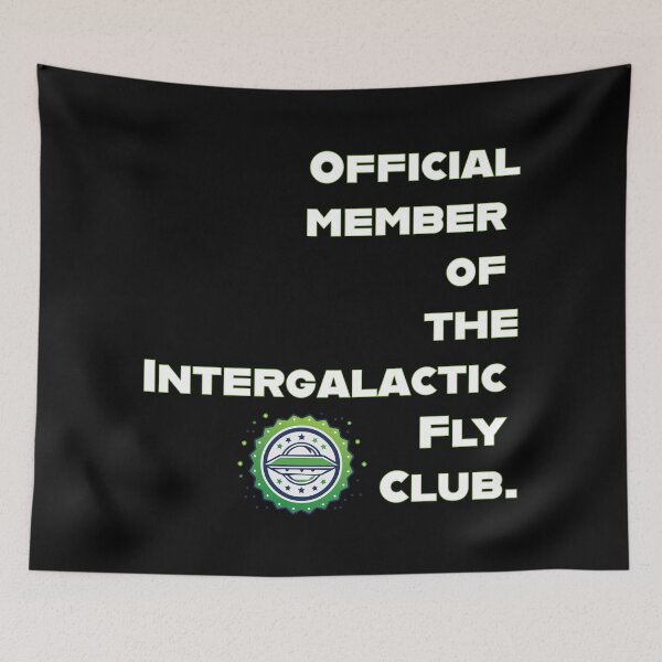 Item preview, Official member of the Intergalactic Fly Club. designed and sold by GBD888.