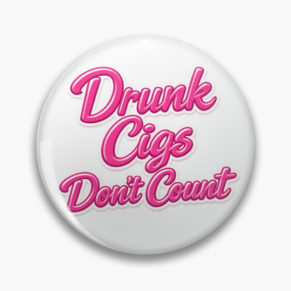 Item preview, Drunk Cigs Don't Count designed and sold by Cosmoknot.