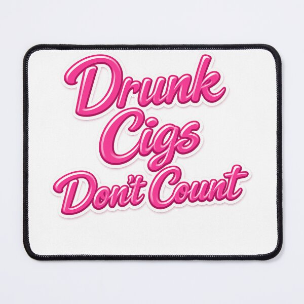 Item preview, Drunk Cigs Don't Count designed and sold by Cosmoknot.