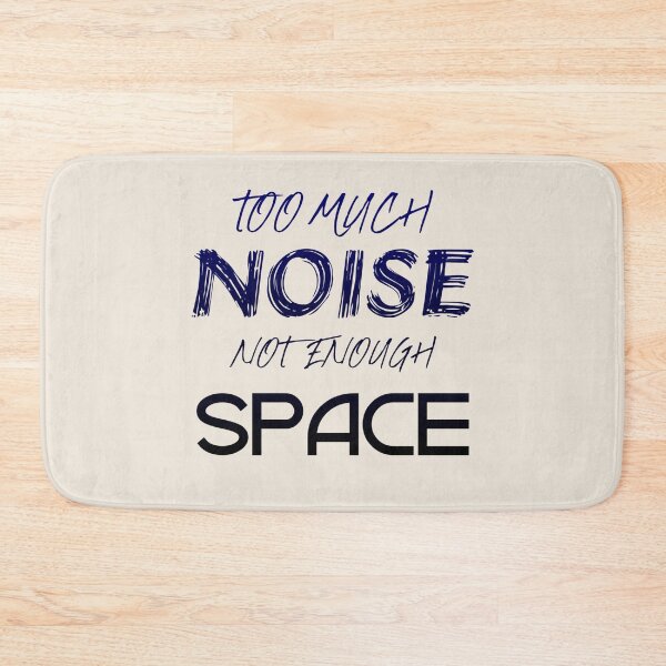 Item preview, Too much noise. Not enough space. designed and sold by DesignMindSG.