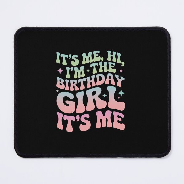 Item preview, It's Me Hi I'm The Birthday Girl It's Me - Birthday Party designed and sold by Rrettgison.