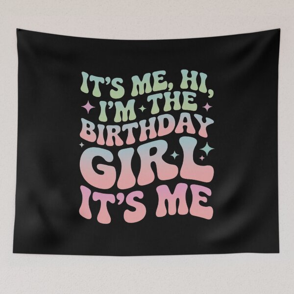 Item preview, It's Me Hi I'm The Birthday Girl It's Me - Birthday Party designed and sold by Rrettgison.