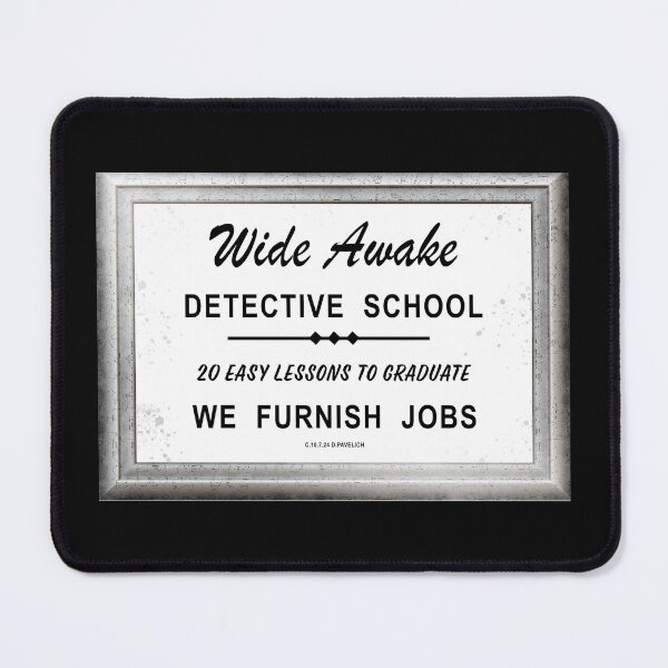 Item preview, Wide Awake Detective School designed and sold by Normbot2000.