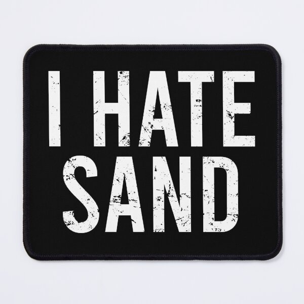 Item preview, I Hate Sand - Funny Desert Deployment Hater designed and sold by agniaxelvano.