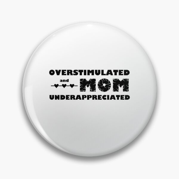 Item preview, Overstimulated and Underappreciated MOM designed and sold by DesignMindSG.