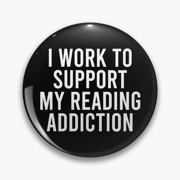 Item preview, I Work To Support My Reading Addiction designed and sold by agniaxelvano.