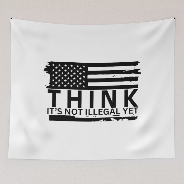 Item preview, Think It’s Not Illegal Yet designed and sold by Dondonmart.