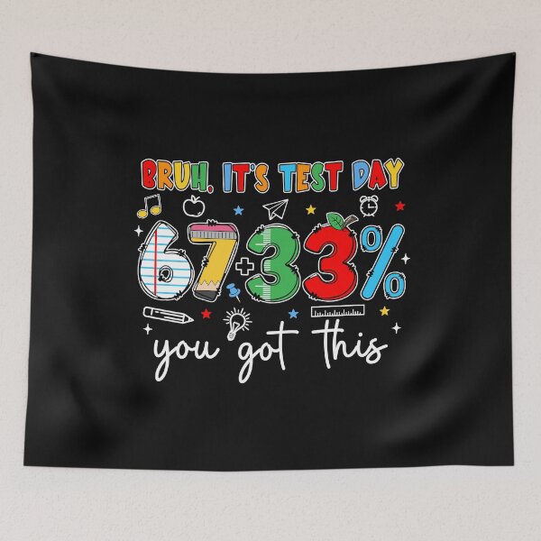 Item preview, Bruh It’s Test Day 67 33 You Got This  designed and sold by AnitaBice.