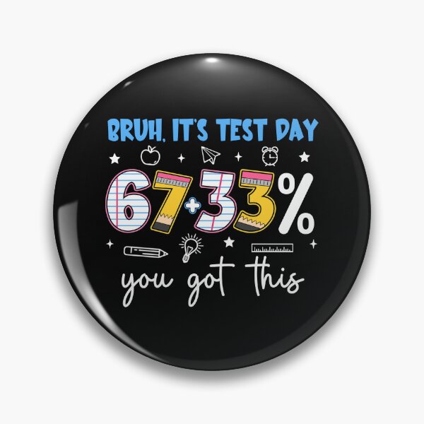 Item preview, Bruh It’s Test Day 67+33% You Got This Teacher Testing Day  designed and sold by AnitaBice.