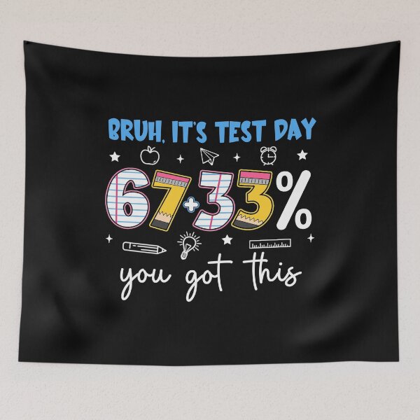 Item preview, Bruh It’s Test Day 67+33% You Got This Teacher Testing Day  designed and sold by AnitaBice.