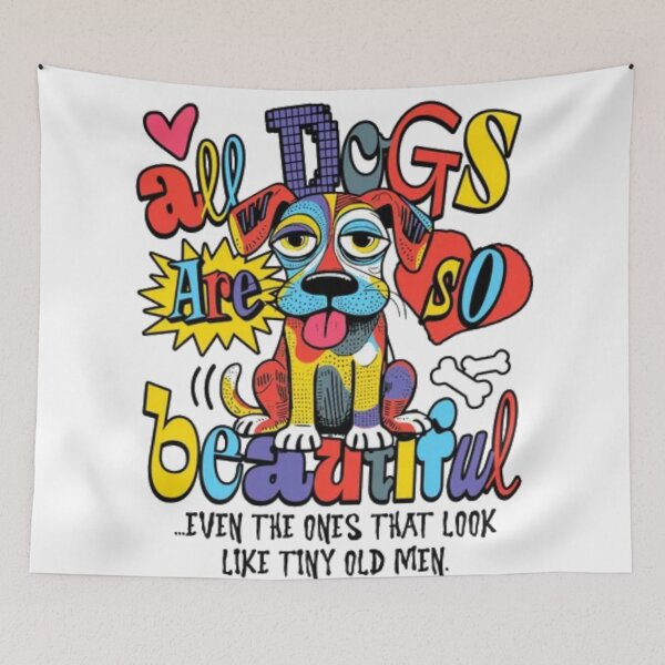 Item preview, All Dogs Are Beautiful Tiny Old Men - Funny Pop Art Dog designed and sold by GenZFashion000.