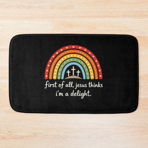Item preview, First of All Jesus Thinks I'm A Delight Rainbow designed and sold by JODYSMORGAN.