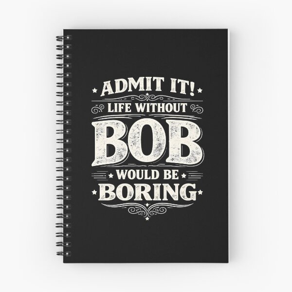 Item preview, Admit It Life Without Bob Would Be Boring designed and sold by JODYSMORGAN.