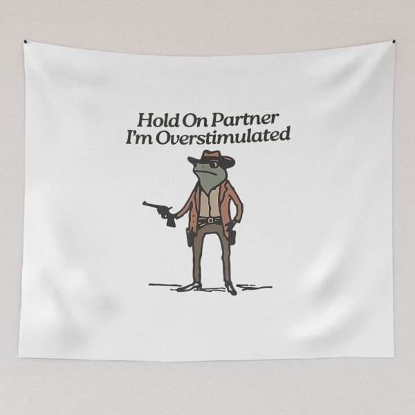 Item preview, hold on partner i'm overstimulated western frog cowboy designed and sold by TiagoFranceschi.