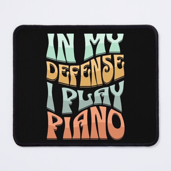 Item preview, In my defense I play piano designed and sold by InfiniteprintsCo.