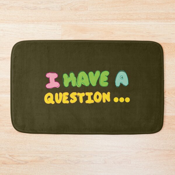 Item preview, I have a question cute quote for students designed and sold by fluffyfamcraft.