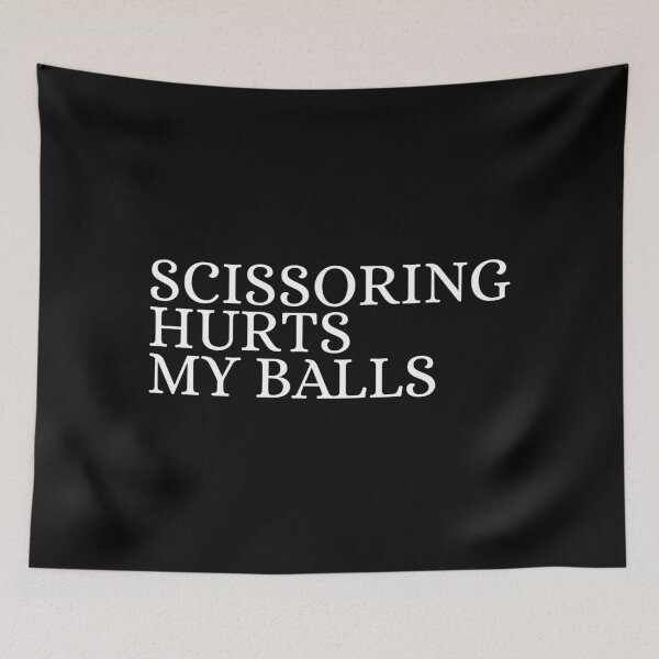 Item preview, Scissoring Hurts My Balls designed and sold by Dondonmart.