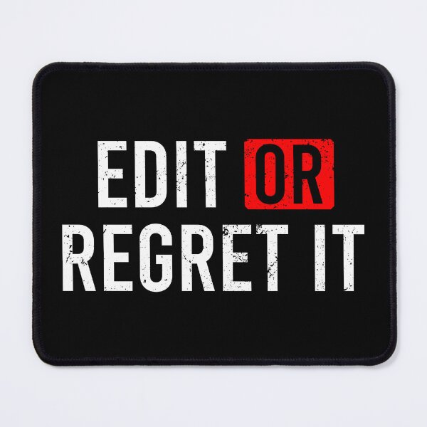 Item preview, Edit Or Regret It designed and sold by yushelaviora.