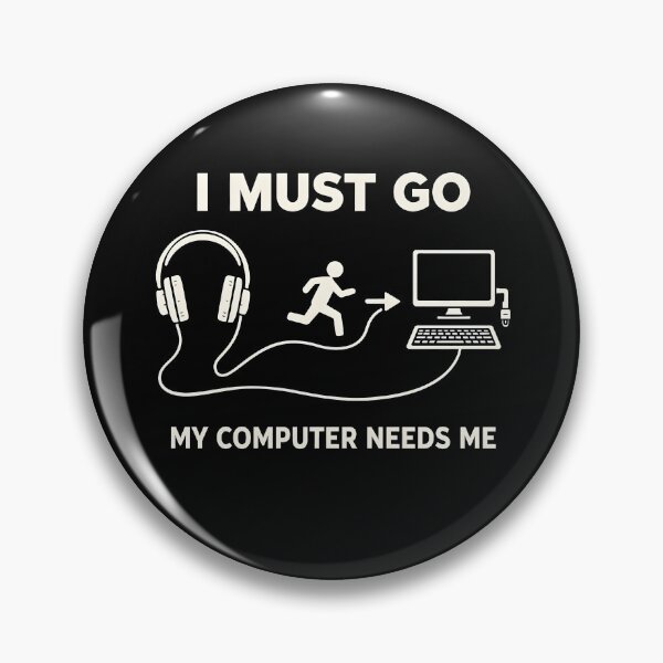 Item preview, I Must Go My Computer Needs Me designed and sold by JODYSMORGAN.