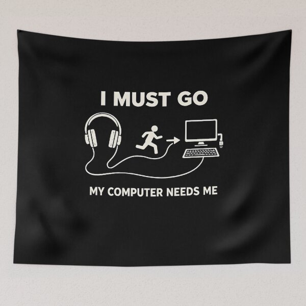 Item preview, I Must Go My Computer Needs Me designed and sold by JODYSMORGAN.